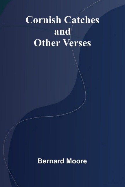Cornish Catches, and Other Verses