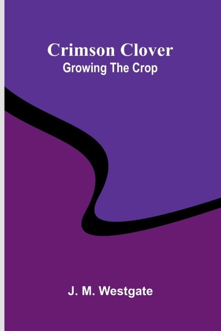 Crimson Clover: Growing the Crop