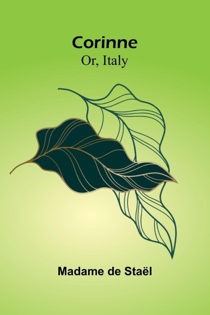Corinne; Or, Italy