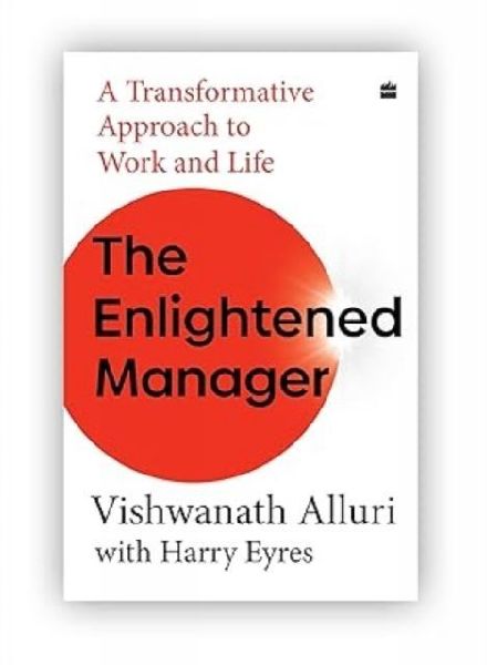 The Enlightened Manager: A Transformative Approach to Work and Life