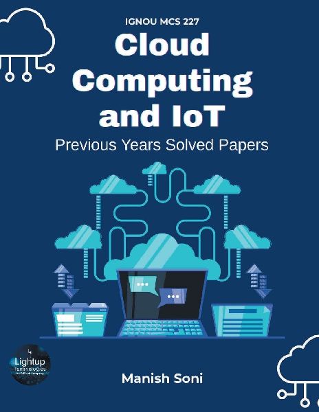 IGNOU MCS 227 Cloud Computing and IoT Previous Years Solved Papers