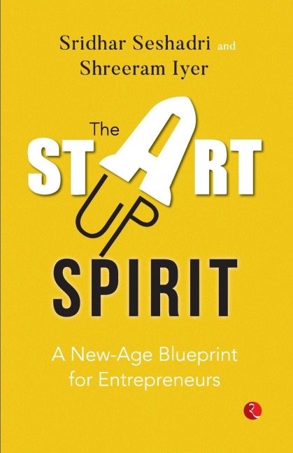 The Startup Spirit: A New-Age Blueprint for Entrepreneurs