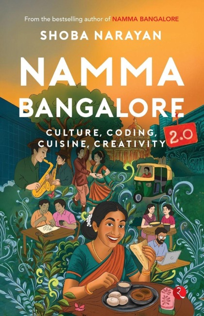 NAMMA BANGALORE 2.0: Culture, Coding, Cuisine, Creativity