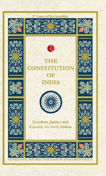 THE CONSTITUTION OF INDIA: Freedom, Justice and Equality for every Indian
