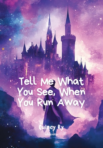 Tell Me What You See, When You Run Away