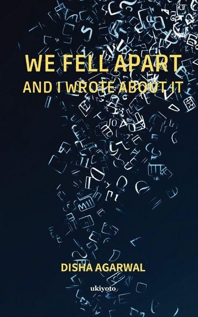 We Fell Apart and I Wrote About It