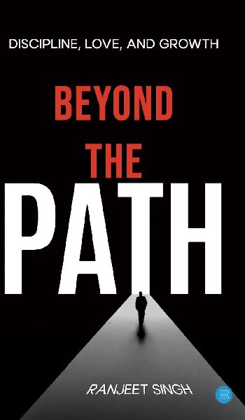 Beyond the Path: Discipline, Love, and Growth