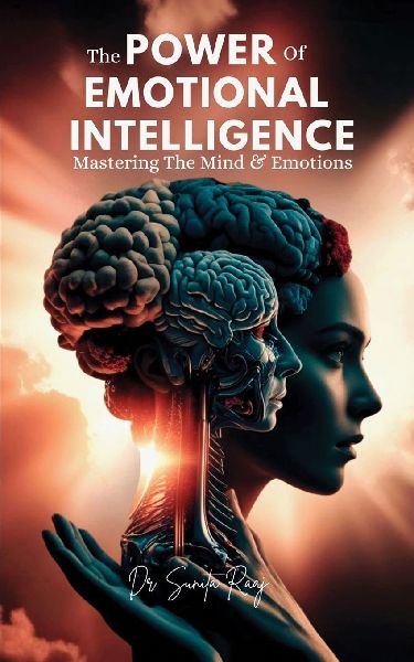 The Power of Emotional Intelligence- Mastering The Mind