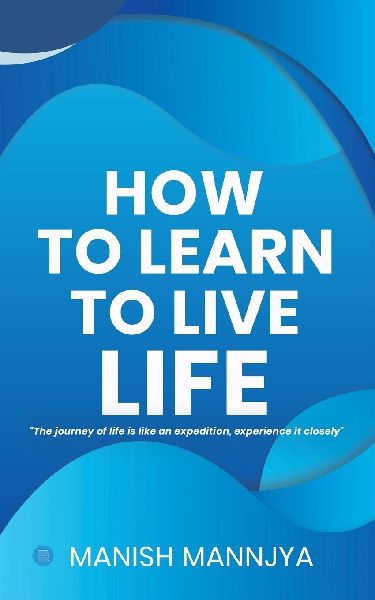 How to learn to live life