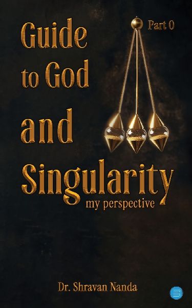 Guide To God and Singularity Part 0 (My Perspective)