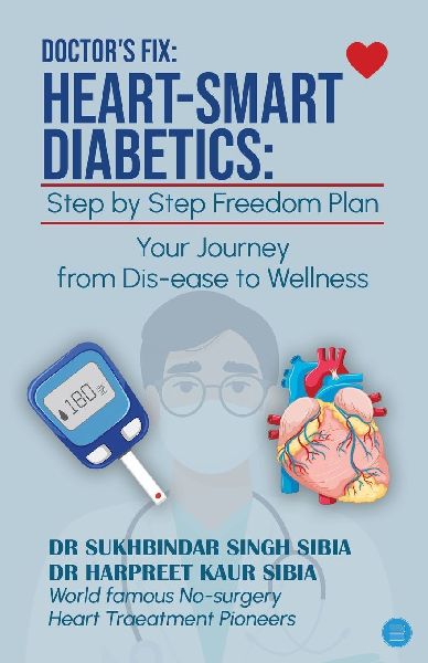 Doctors Fix: Heart-Smart Diabetics: Step by Step Freedom from Diabetes Plan