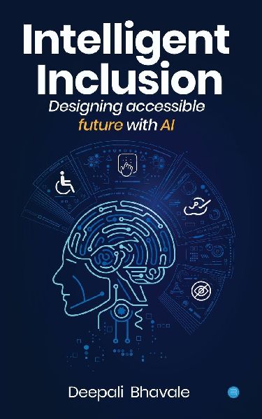 Intelligent Inclusion: Designing accessible future with AI