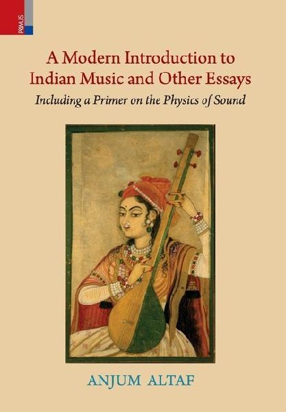 A Modern Introduction to Indian Music and Other Essays