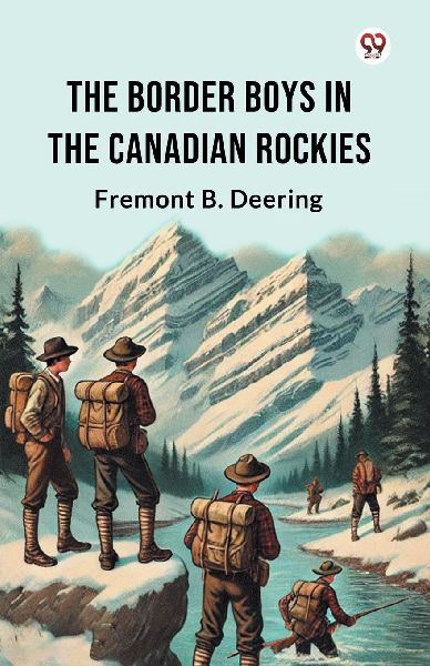 The Border Boys In The Canadian Rockies