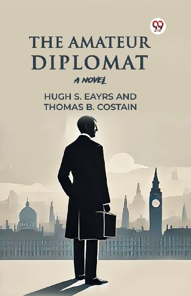 The Amateur Diplomat A Novel