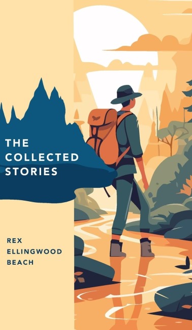 The Collected Stories of Rex Ellingwood Beach