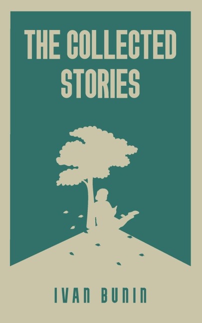 The Collected Stories of Ivan Bunin