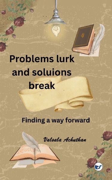 Problems lurk and solutions break: Finding a way forward