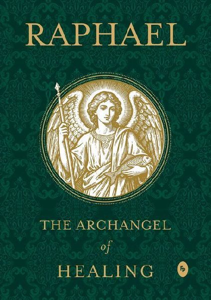 Raphael: The Archangel of Healing