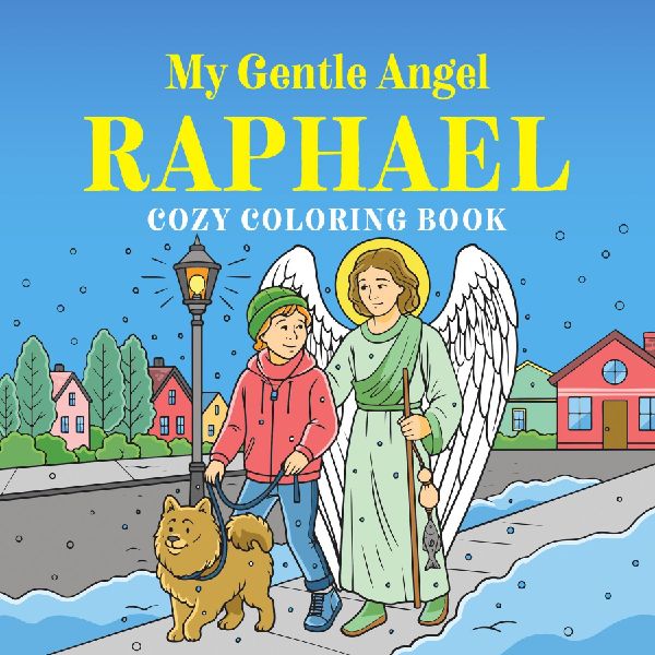 My Gentle Angel Raphael: Cozy Coloring Book