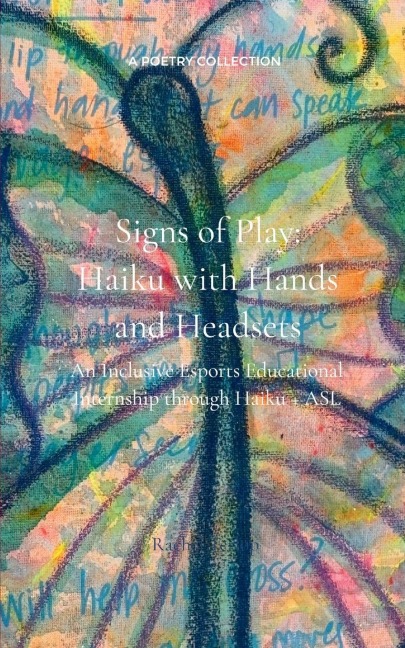 Signs of Play: Haiku with Hands and Headsets