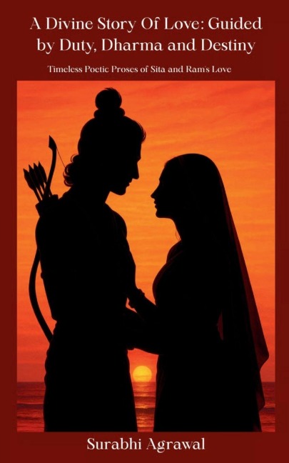 A Divine Story of Love: Guided by Duty, Dharma and Destiny