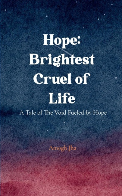 Hope: Brightest Cruel of Life