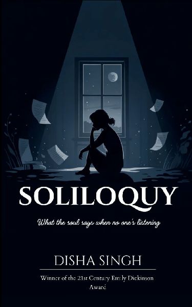 SOLILOQUY What the soul says when no ones listening
