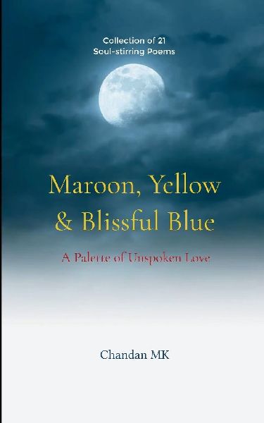 Maroon, Yellow & Blissful Blue  A Palette of Unspoken Love