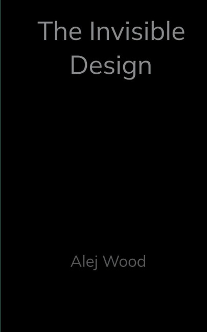 The invisible Design