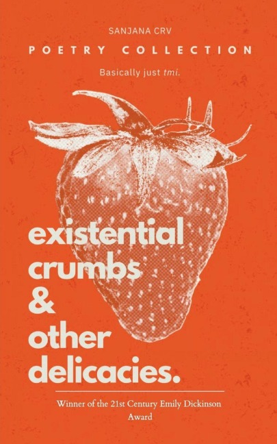 Existential Crumbs & Other Delicacies.