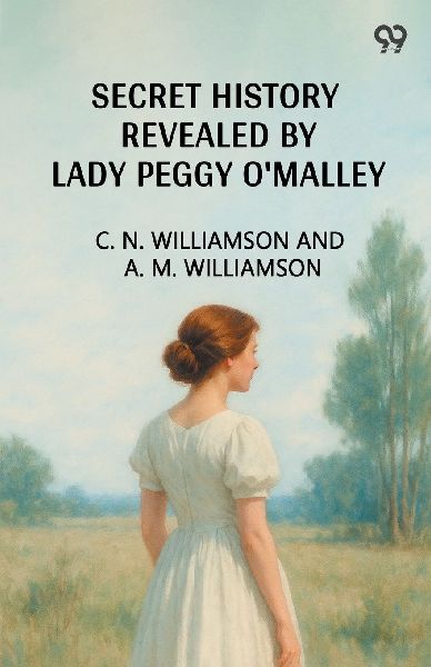 Secret History Revealed By Lady Peggy OMalley