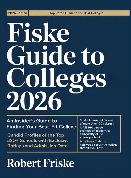 Fiske Guide to Colleges 2026: An Insider's Guide to Finding Your Best-Fit College: Candid Profiles of the Top 320+ Schools with Exclusive Ratings and Admission Data