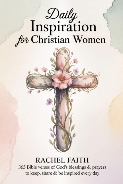 Daily Inspiration for Christian Women: 365 Bible Verses of Gods Blessings & Prayers to Keep, Share & Be Inspired Every Day (ESV)