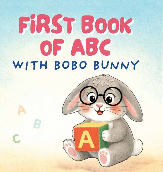 First Book of ABC with Bobo Bunny: Cute Early Learning for Babies & Preschoolers | Ages 0-3 Years