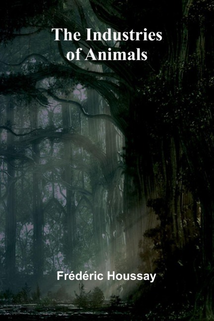 The Industries Of Animals