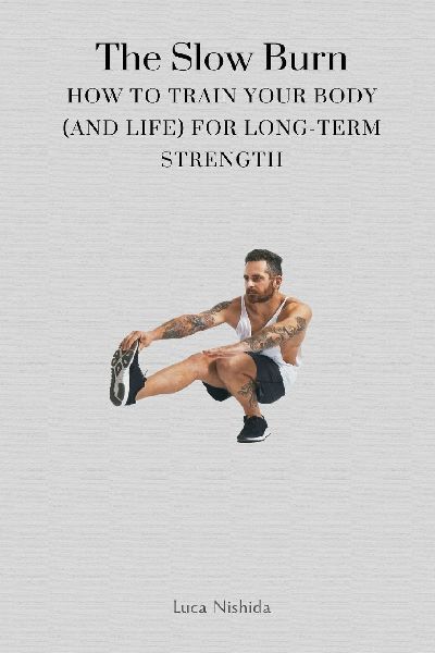 The Slow Burn: How to Train Your Body (and Life) for Long-Term Strength