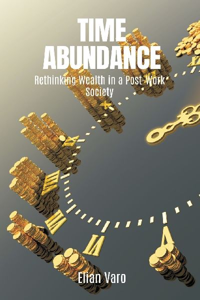 Time Abundance: Rethinking Wealth in a Post-Work Society