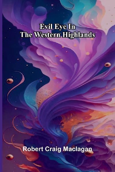 Evil Eye In The Western Highlands