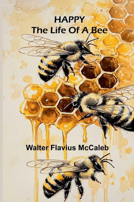 Happy: The Life Of A Bee