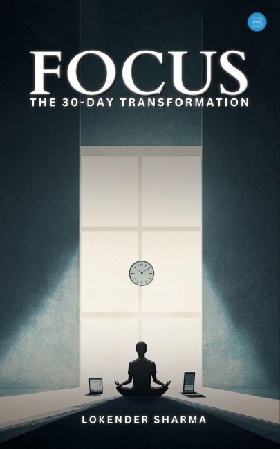 FOCUS - The 30-day Transformation