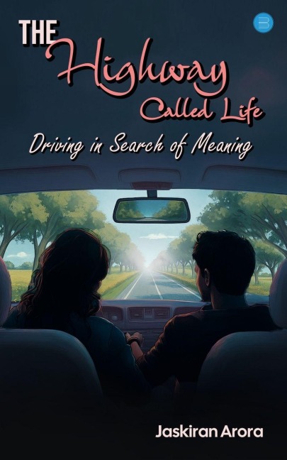 The Highway Called Life: Driving in Search of Meaning