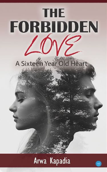 The Forbidden Love A Sixteen Year Old Heart