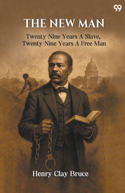 The New Man Twenty-Nine Years A Slave, Twenty-Nine Years A Free Man