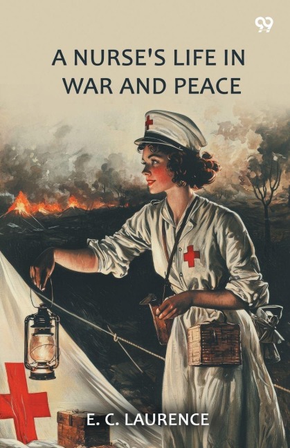 A Nurses Life In War And Peace