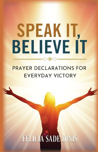Speak It, Believe It