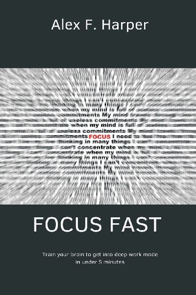 Focus Fast   Train your brain to get into deep work mode in under 5 minutes
