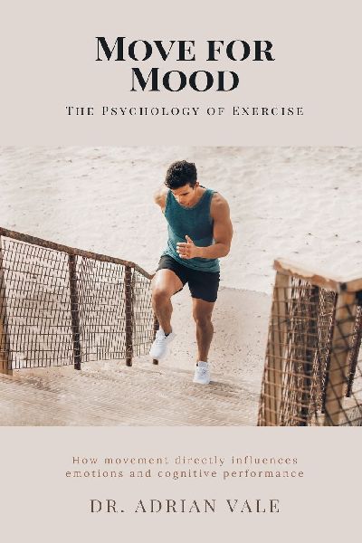 Move for Mood: The Psychology of Exercise   How movement directly influences emotions and cognitive performance.