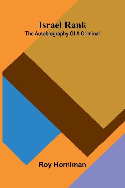 Israel Rank: The Autobiography Of A Criminal