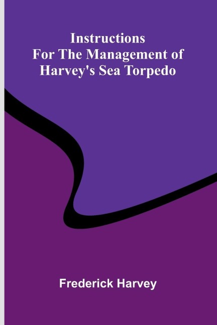 Instructions For The Management Of HarveyS Sea Torpedo